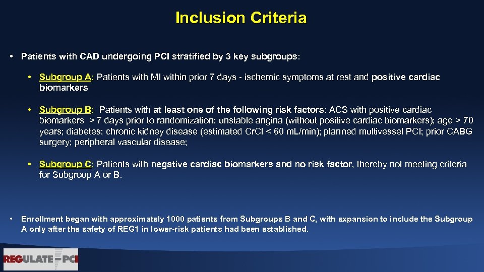 Inclusion Criteria • Patients with CAD undergoing PCI stratified by 3 key subgroups: •