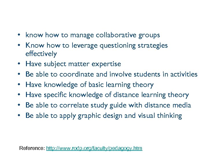  • know how to manage collaborative groups • Know how to leverage questioning