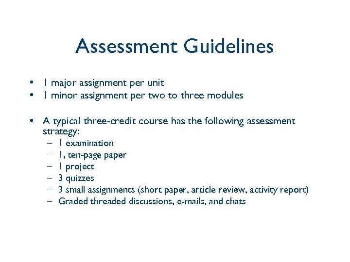 Assessment Guidelines • 1 major assignment per unit • 1 minor assignment per two
