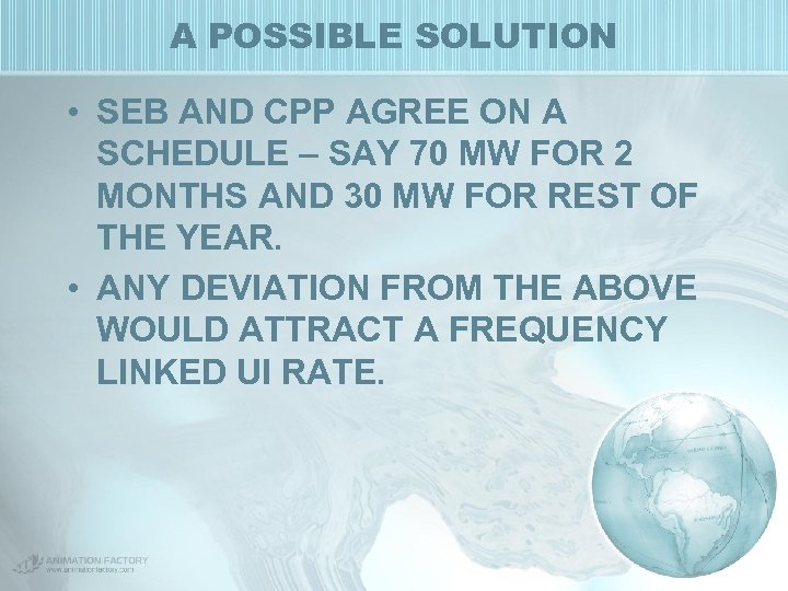 A POSSIBLE SOLUTION • SEB AND CPP AGREE ON A SCHEDULE – SAY 70