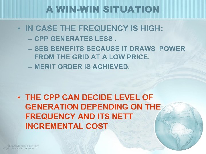 A WIN-WIN SITUATION • IN CASE THE FREQUENCY IS HIGH: – CPP GENERATES LESS.