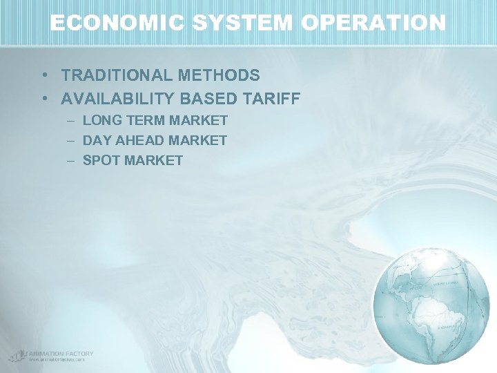 ECONOMIC SYSTEM OPERATION • TRADITIONAL METHODS • AVAILABILITY BASED TARIFF – LONG TERM MARKET