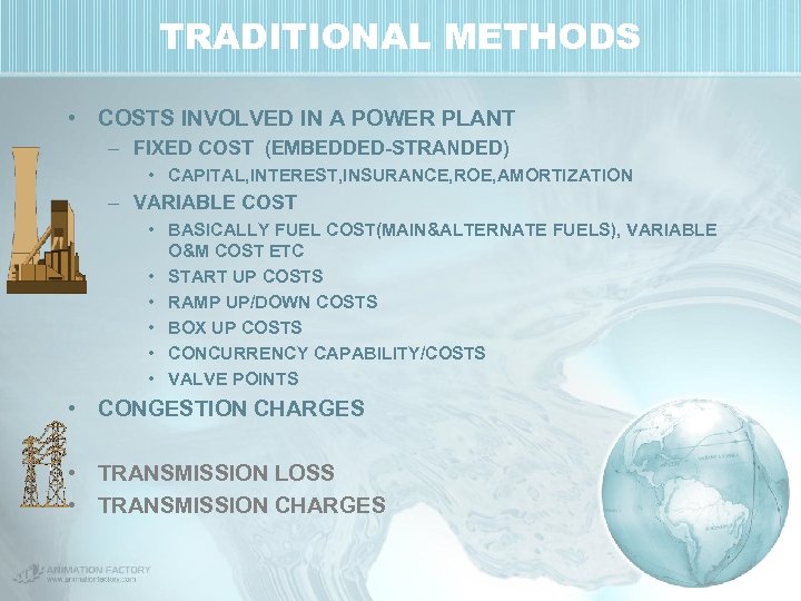 TRADITIONAL METHODS • COSTS INVOLVED IN A POWER PLANT – FIXED COST (EMBEDDED-STRANDED) •