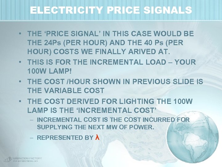 ELECTRICITY PRICE SIGNALS • THE ‘PRICE SIGNAL’ IN THIS CASE WOULD BE THE 24