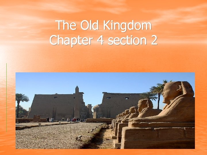 The Old Kingdom Chapter 4 section 2 