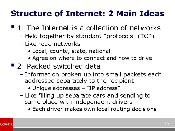 Structure of Internet: 2 Main Ideas § 1: The Internet is a collection of