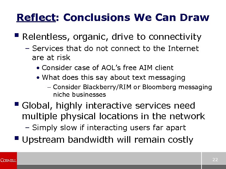 Reflect: Conclusions We Can Draw § Relentless, organic, drive to connectivity – Services that