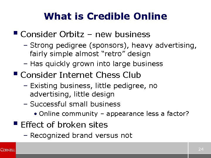 What is Credible Online § Consider Orbitz – new business – Strong pedigree (sponsors),