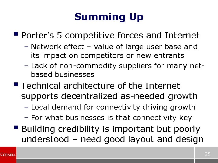Summing Up § Porter’s 5 competitive forces and Internet – Network effect – value