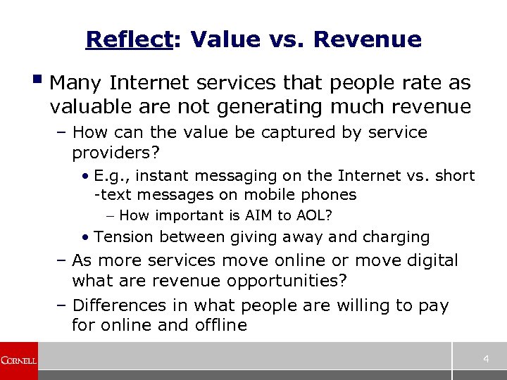 Reflect: Value vs. Revenue § Many Internet services that people rate as valuable are