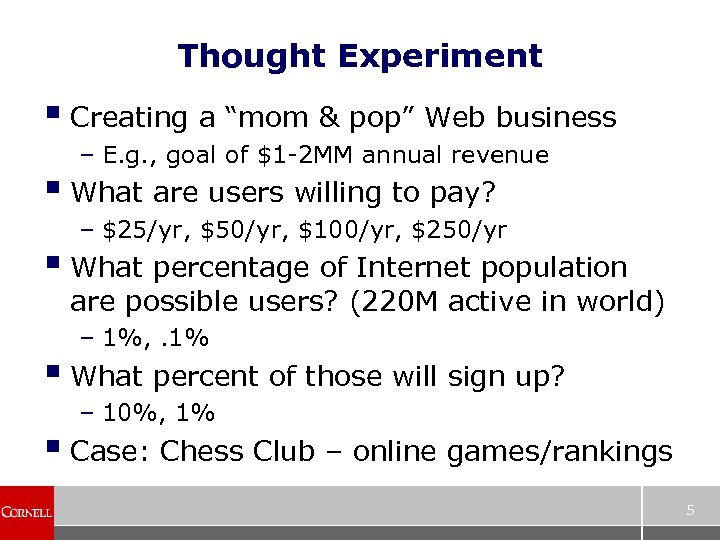 Thought Experiment § Creating a “mom & pop” Web business – E. g. ,