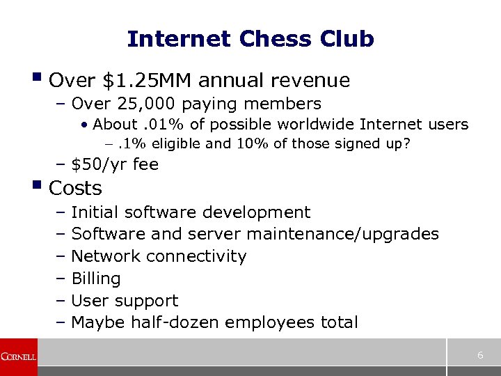 Internet Chess Club § Over $1. 25 MM annual revenue – Over 25, 000