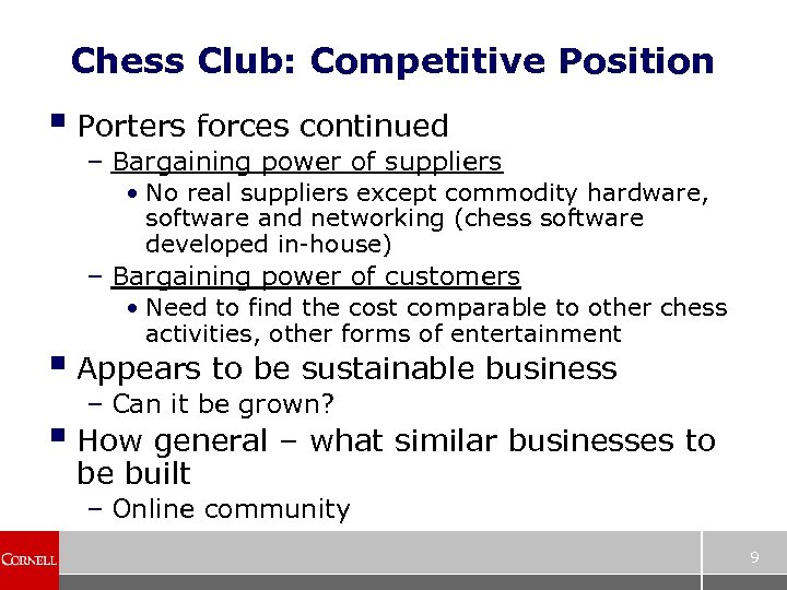 Chess Club: Competitive Position § Porters forces continued – Bargaining power of suppliers •