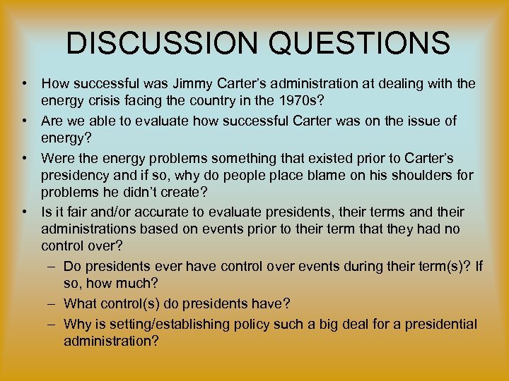 DISCUSSION QUESTIONS • How successful was Jimmy Carter’s administration at dealing with the energy