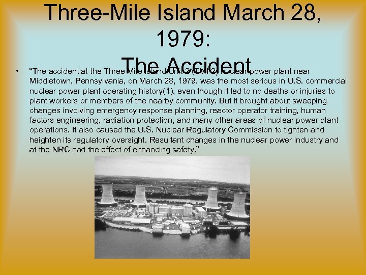  • Three-Mile Island March 28, 1979: The Accident “The accident at the Three