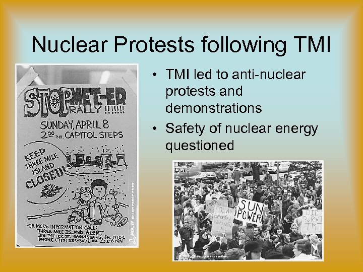 Nuclear Protests following TMI • TMI led to anti-nuclear protests and demonstrations • Safety