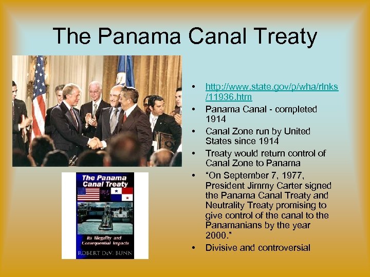 The Panama Canal Treaty • • • http: //www. state. gov/p/wha/rlnks /11936. htm Panama