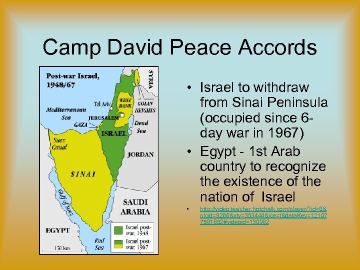 Camp David Peace Accords • Israel to withdraw from Sinai Peninsula (occupied since 6