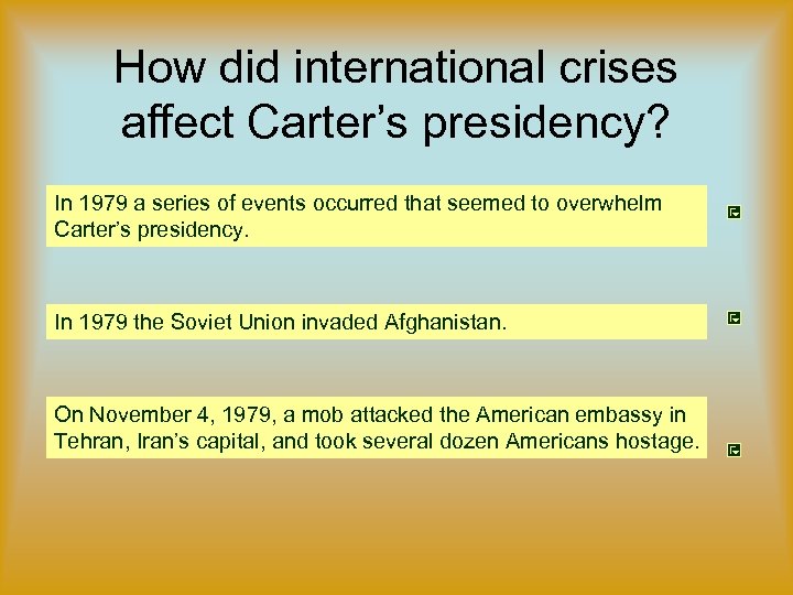 How did international crises affect Carter’s presidency? In 1979 a series of events occurred