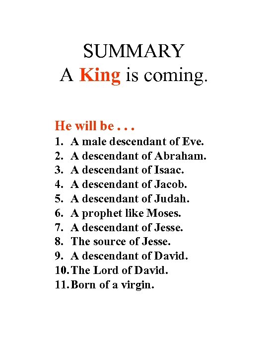 SUMMARY A King is coming. He will be. . . 1. A male descendant