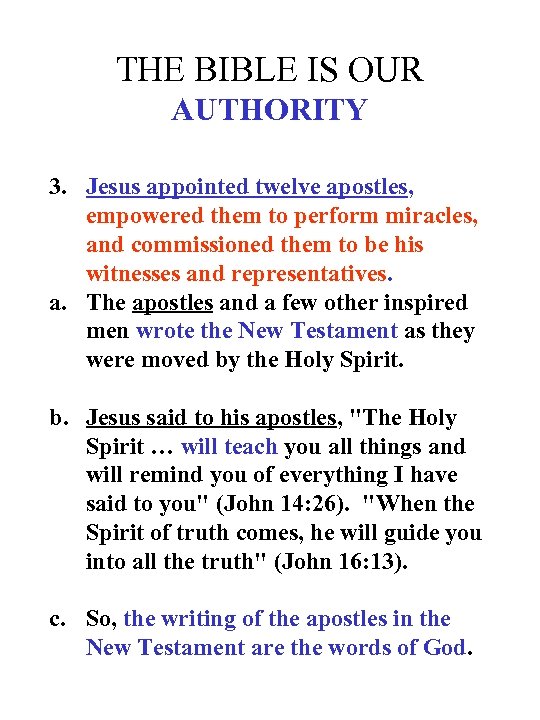 THE BIBLE IS OUR AUTHORITY 3. Jesus appointed twelve apostles, empowered them to perform