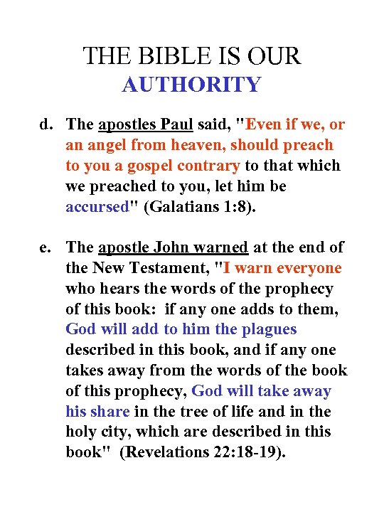 THE BIBLE IS OUR AUTHORITY d. The apostles Paul said, "Even if we, or