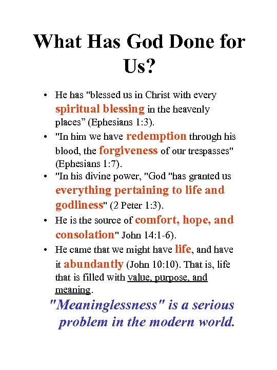 What Has God Done for Us? • He has "blessed us in Christ with