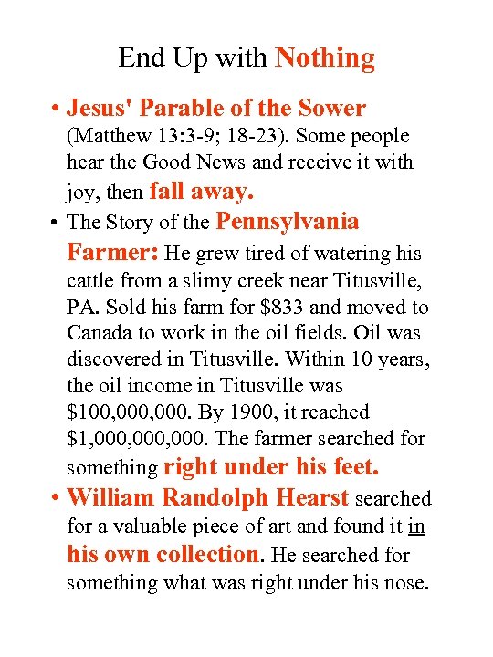 End Up with Nothing • Jesus' Parable of the Sower (Matthew 13: 3 -9;