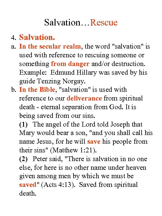 Salvation…Rescue 4. Salvation. a. In the secular realm, the word "salvation" is used with