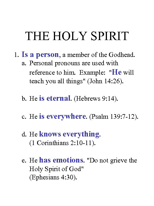 THE HOLY SPIRIT 1. Is a person, a member of the Godhead. a. Personal