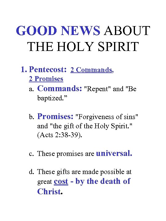 GOOD NEWS ABOUT THE HOLY SPIRIT 1. Pentecost: 2 Commands, 2 Promises a. Commands: