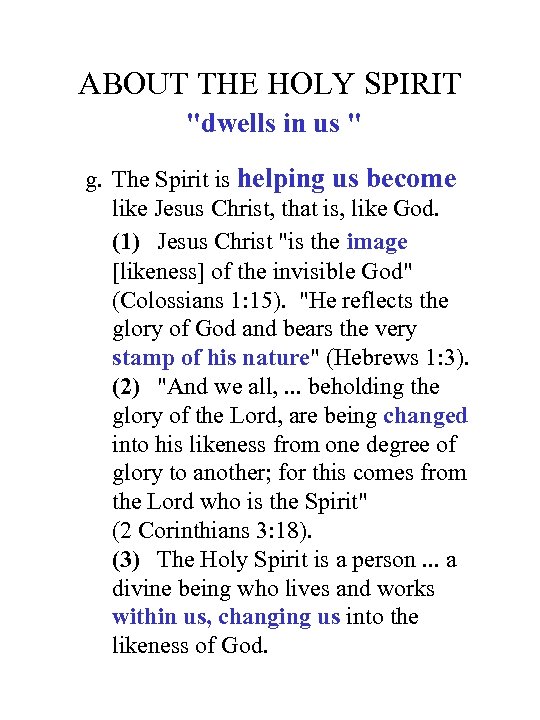 ABOUT THE HOLY SPIRIT "dwells in us " g. The Spirit is helping us