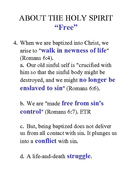 ABOUT THE HOLY SPIRIT “Free” 4. When we are baptized into Christ, we arise