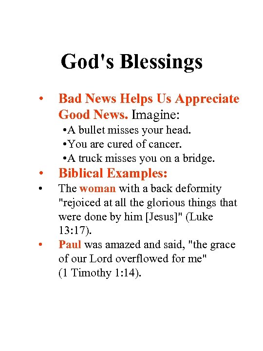 God's Blessings • Bad News Helps Us Appreciate Good News. Imagine: • A bullet