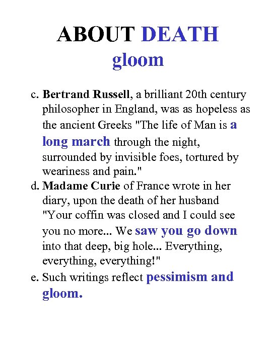 ABOUT DEATH gloom c. Bertrand Russell, a brilliant 20 th century philosopher in England,