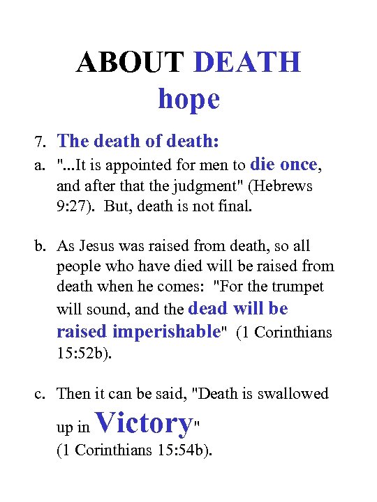 ABOUT DEATH hope 7. The death of death: a. ". . . It is