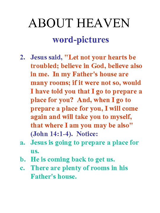 ABOUT HEAVEN word-pictures 2. Jesus said, "Let not your hearts be troubled; believe in