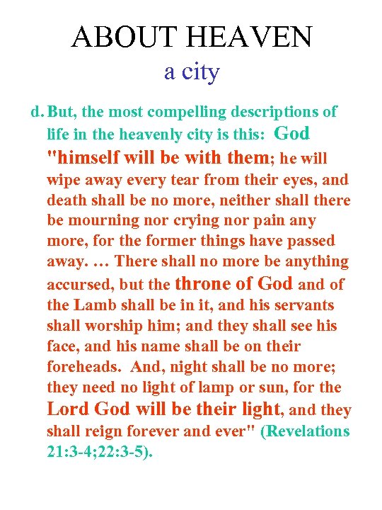 ABOUT HEAVEN a city d. But, the most compelling descriptions of life in the