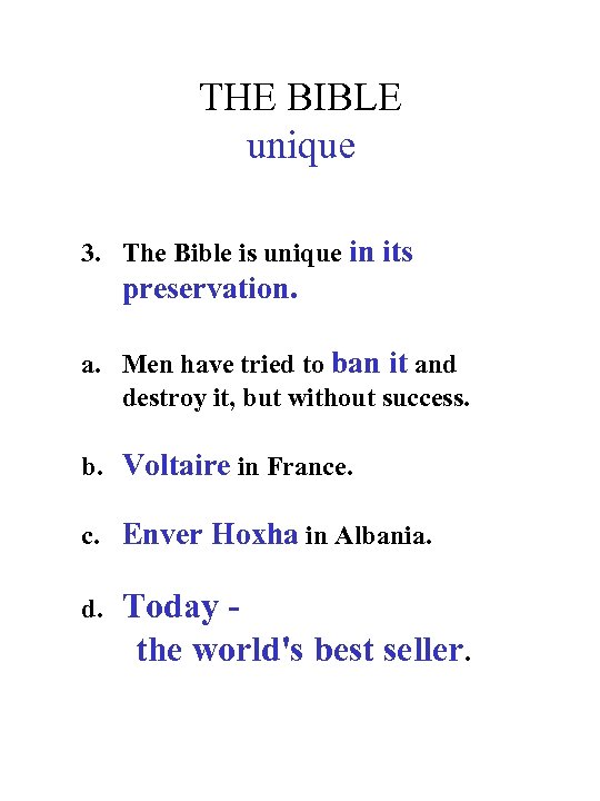 THE BIBLE unique 3. The Bible is unique in its preservation. a. Men have