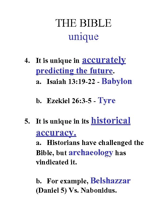 THE BIBLE unique 4. It is unique in accurately predicting the future. a. Isaiah