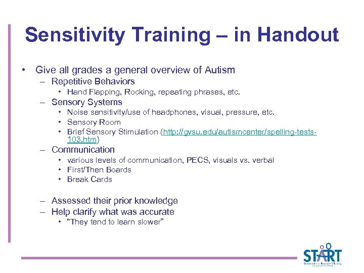 Sensitivity Training – in Handout • Give all grades a general overview of Autism