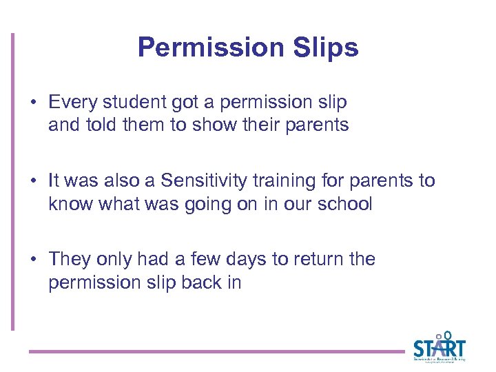 Permission Slips • Every student got a permission slip and told them to show