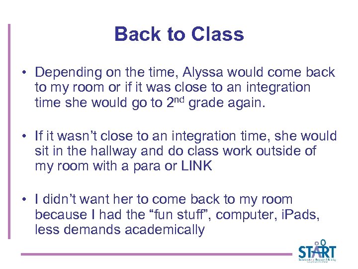 Back to Class • Depending on the time, Alyssa would come back to my