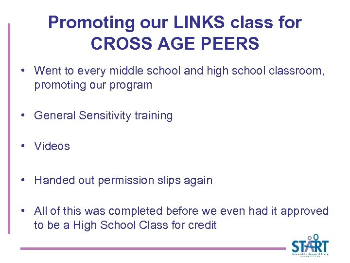 Promoting our LINKS class for CROSS AGE PEERS • Went to every middle school