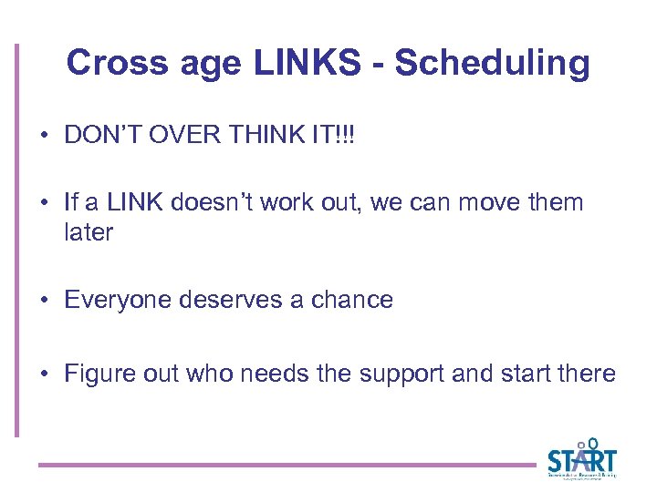 Cross age LINKS - Scheduling • DON’T OVER THINK IT!!! • If a LINK