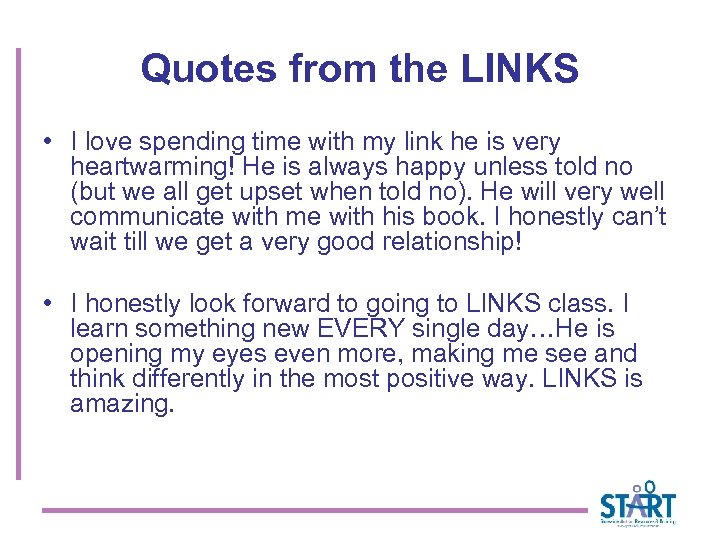 Quotes from the LINKS • I love spending time with my link he is