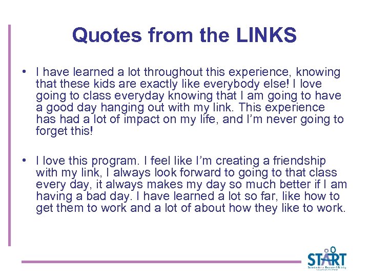 Quotes from the LINKS • I have learned a lot throughout this experience, knowing