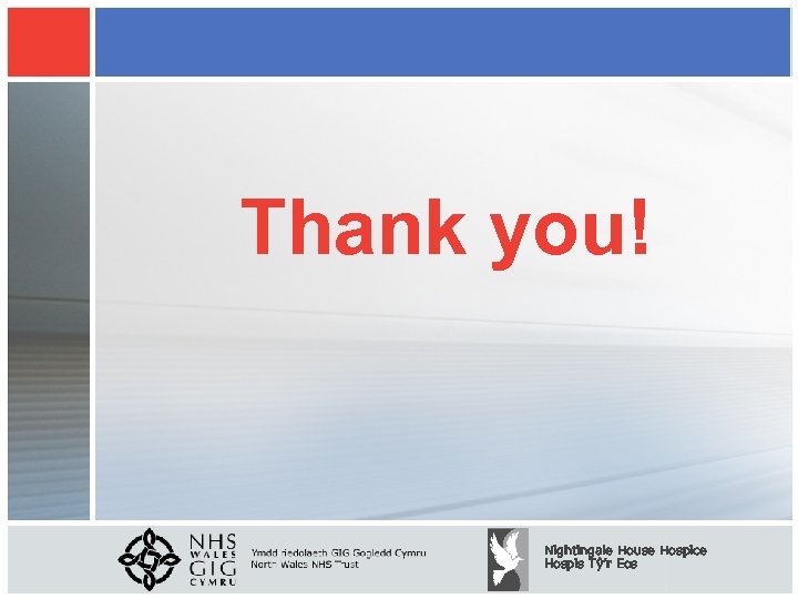 Thank you! Nightingale House Hospice Hospis Tŷ’r Eos 