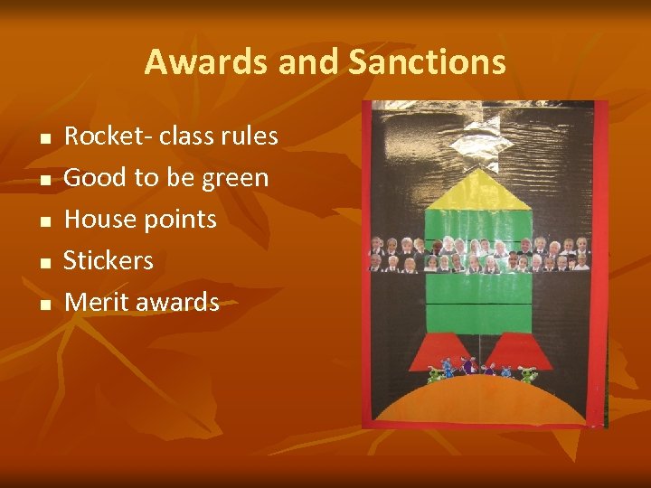 Awards and Sanctions n n n Rocket- class rules Good to be green House
