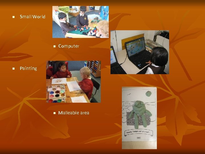 n Small World n n Computer n Malleable area Painting 